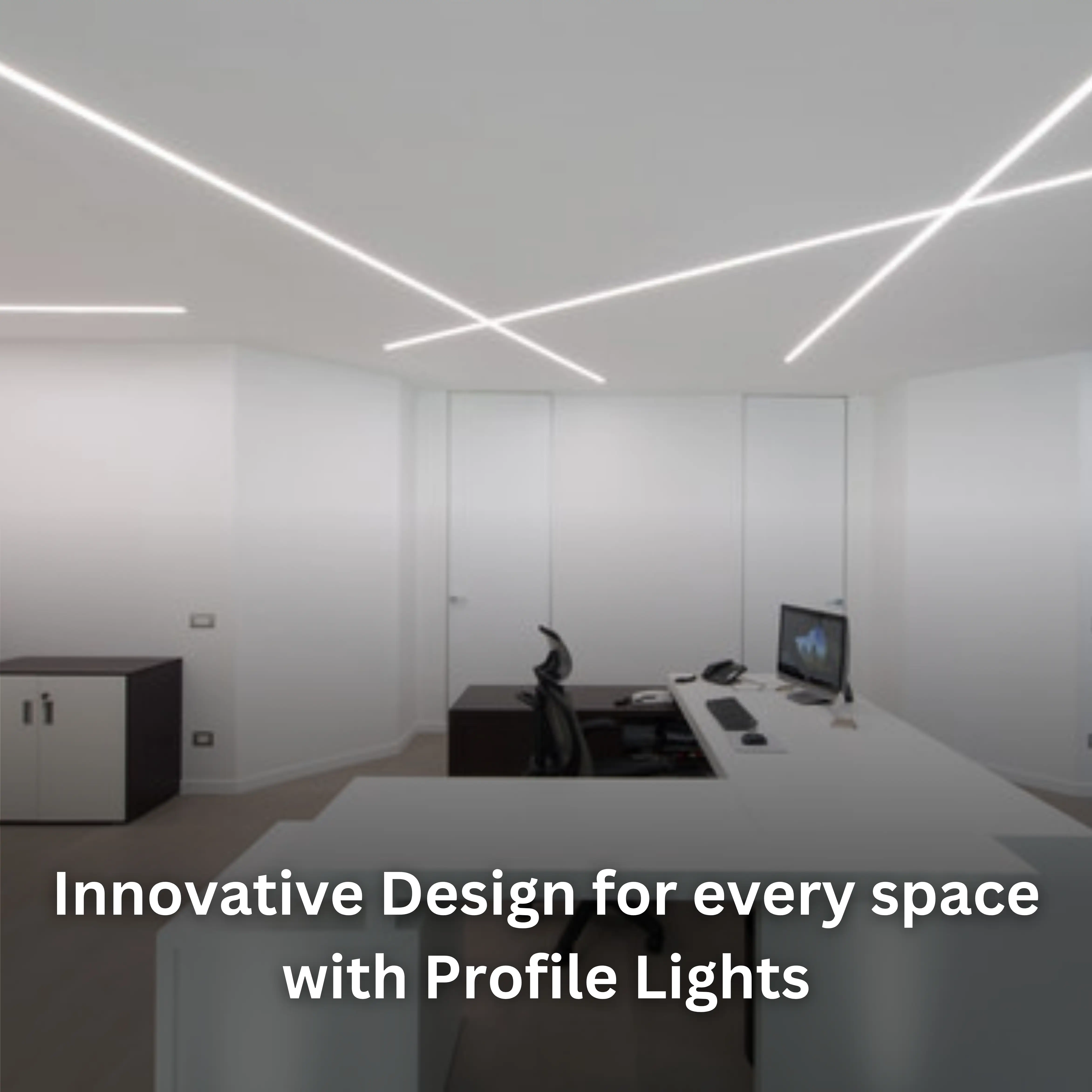 Innovative Design for every space with profile lights